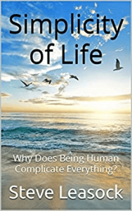 Simplicity of Life: Why Does Being Human Complicate Everything?